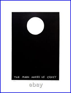 David Shrigley The Moon Makes Us Crazy Signed Limited Edition Of 100 COA