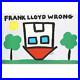 Frank-Lloyd-Wrong-Limited-Edition-Lithograph-by-Todd-Goldman-d-Hand-Signed-COA-01-fw