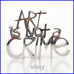 MR BRAINWASH Art Is Not a Crime (Silver) Limited Sculpture #d HAND SIGNED COA